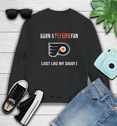 NHL Philadelphia Flyers Hockey Loyal Fan Just Like My Daddy Shirt Sweatshirt