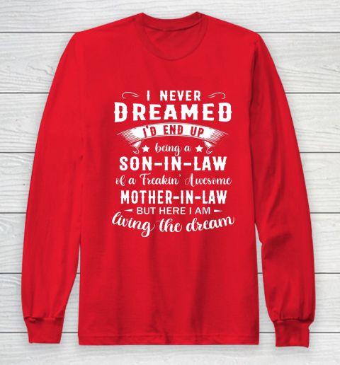 Son In Law Shirt  I Never Dreamed I D End Up Being Son In Law Long Sleeve T-Shirt 7