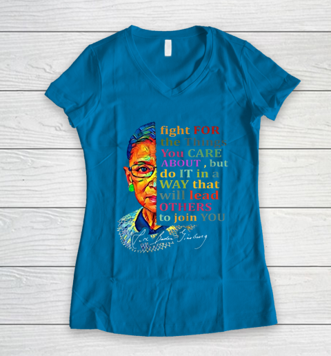 Awesome Ruth Bader Ginsburg Fight For The Things You Care Women's V-Neck T-Shirt 5