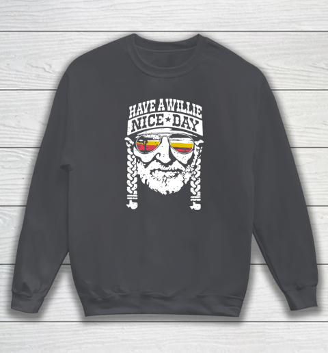 Have A Willie Nice Day Sweatshirt 3