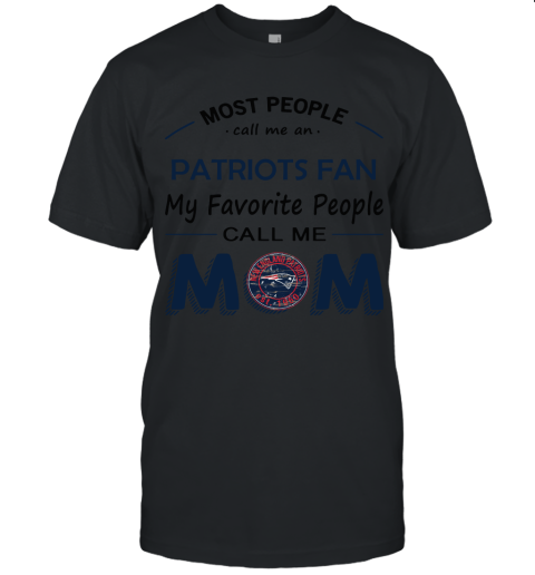 Most People Call Me New England Patriots Fan Football Mom Unisex Jersey Tee