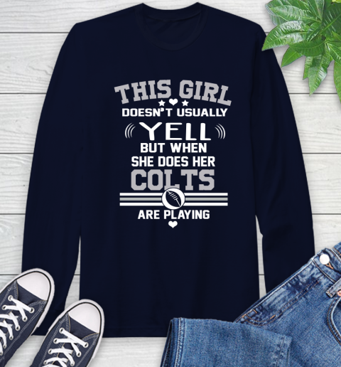 Indianapolis Colts NFL Football I Yell When My Team Is Playing Long Sleeve T-Shirt 3