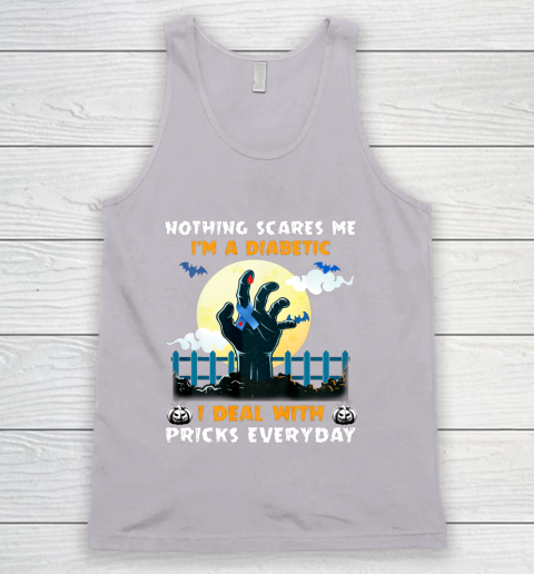 Nothing Scares Me I m A DIabetic I Deal With Pricks Everyday Tank Top 3