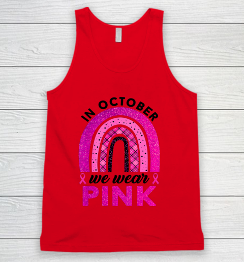 In October We Wear Pink Rainbow Breast Cancer Awareness Tank Top 3