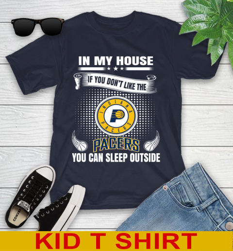 Indiana Pacers NBA Basketball In My House If You Don't Like The Pacers You Can Sleep Outside Shirt Youth T-Shirt 2
