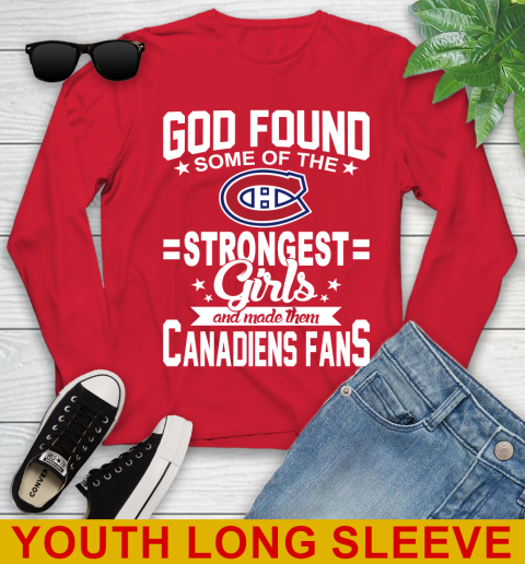 Montreal Canadiens NHL Football God Found Some Of The Strongest Girls Adoring Fans Youth Long Sleeve 11