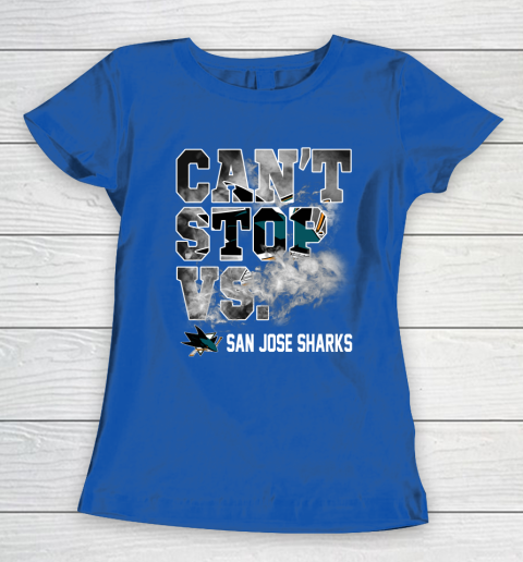 NHL San Jose Sharks Hockey Can't Stop Vs Women's T-Shirt 8