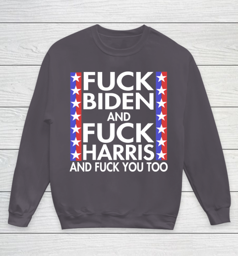 Fuck Biden And Fuck Harris Funny Anti Biden Supporter Youth Sweatshirt 5