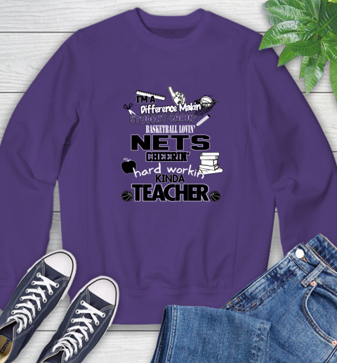 Brooklyn Nets NBA I'm A Difference Making Student Caring Basketball Loving Kinda Teacher Sweatshirt 4
