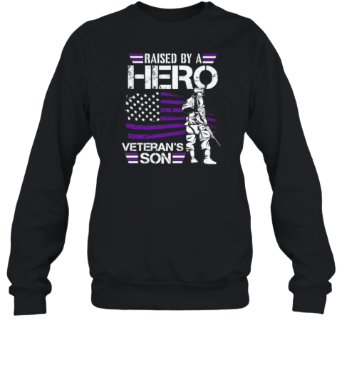 Raised By A Hero Veteran's Son Sweatshirt