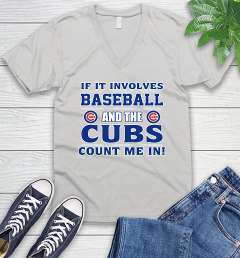 MLB If It Involves Baseball And The Chicago Cubs Count Me In Sports V-Neck T-Shirt