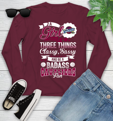 Cleveland Cavaliers NBA A Girl Should Be Three Things Classy Sassy And A Be Badass Fan Youth Long Sleeve 6