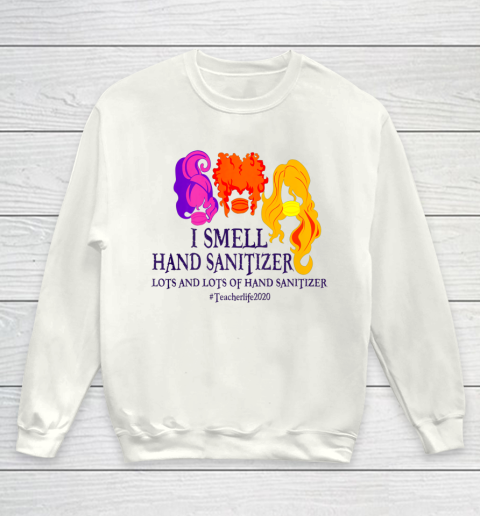 I Smell Hand Sanitizer Shirt Hocus Pocus Teacher Halloween Youth Sweatshirt