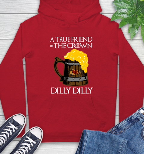 NFL Kansas City Chiefs A True Friend Of The Crown Game Of Thrones Beer Dilly Dilly Football Shirt Hoodie 10