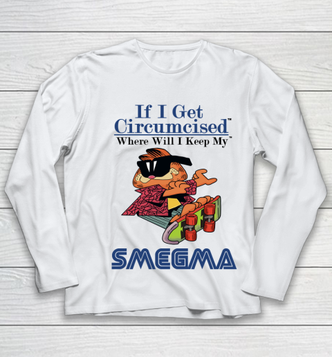 If I Get Circumcised When Will I Keep My Smegma Youth Long Sleeve