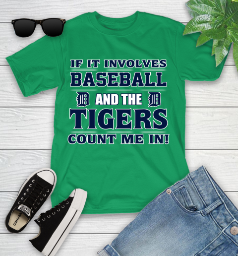 MLB If It Involves Baseball And The Detroit Tigers Count Me In Sports Youth T-Shirt 6
