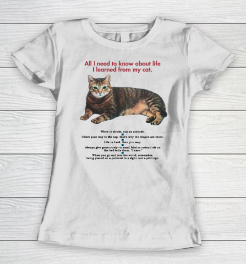 All I need to know about life I learned from my cat tshirt Women's T-Shirt