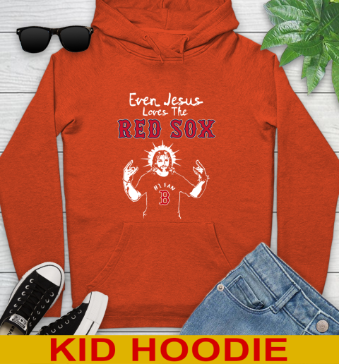 Boston Red Sox MLB Baseball Even Jesus Loves The Red Sox Shirt Youth Hoodie 4