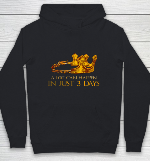 A Lot Can Happen In 3 Days Christian Easter Day Youth Hoodie