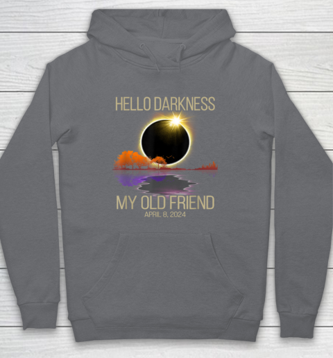 Hello Darkness My Old Friend Solar Eclipse April 08, 2024 Hoodie 3