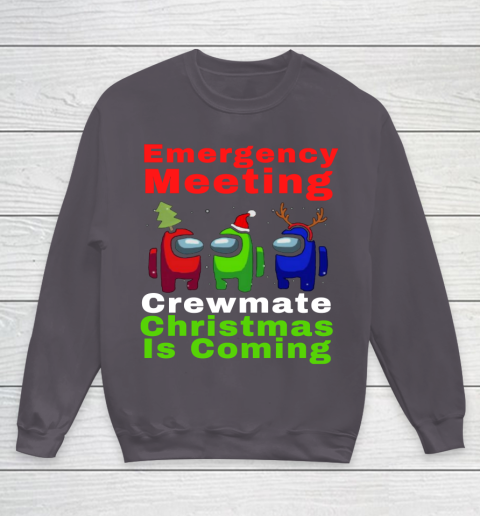 Among Us Emergency Meeting Crewmate Christmas Is Coming Youth Sweatshirt 5