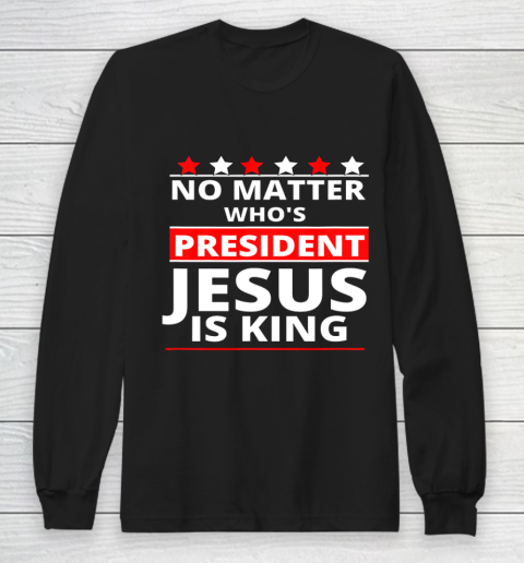 Jesus Is Still King Patriotic Christian Faith Long Sleeve T-Shirt
