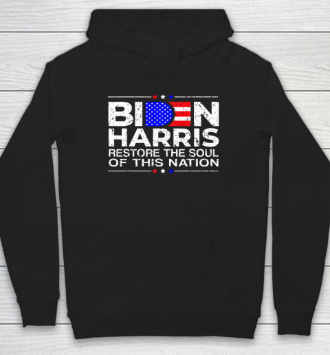 Restore the soul of this nation _ Biden Harris 2020 Democrat Hoodie