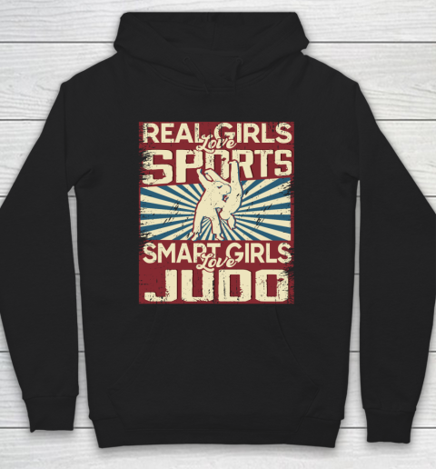 Real girls love sports smart girls love judo Hoodie