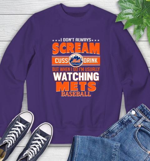 New York Mets MLB I Scream Cuss Drink When I'm Watching My Team Sweatshirt 4