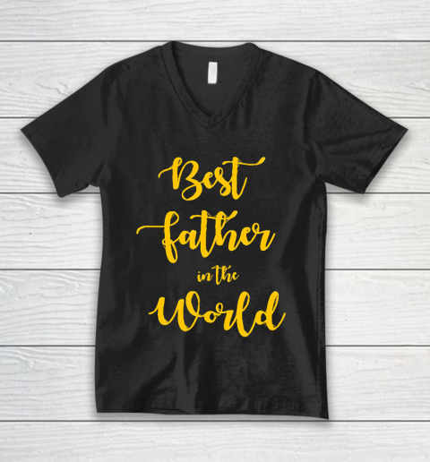 Father's Day Funny Gift Ideas Apparel  Best Father in The World T Shirt V-Neck T-Shirt