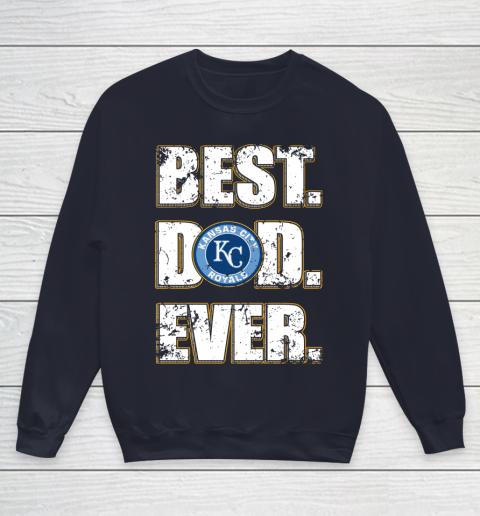 MLB Kansas City Royals Baseball Best Dad Ever Family Shirt Youth Sweatshirt 2