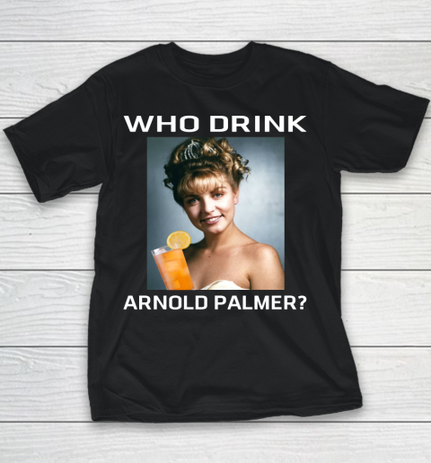 Who Drink Arnold Palmer Shirt Youth T-Shirt