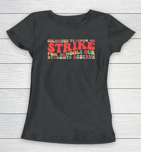 Groovy Columbus Ohio School Teachers Strike OH Teacher Women's T-Shirt