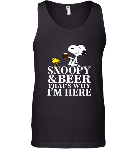 Snoopy And Beer That's Why I'm Here Tank Top