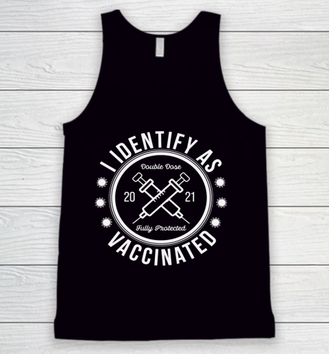 I Identify As Vaccinated Funny Shirt Tank Top