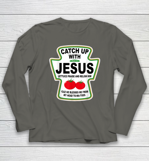 Christian Catch Up With Jesus Ketchup God Long Sleeve T-Shirt 4