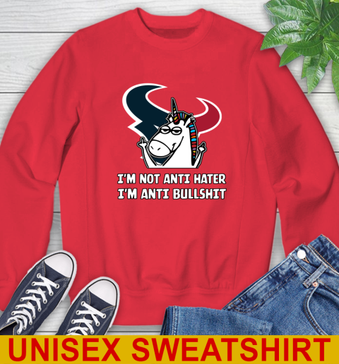 Houston Texans NFL Football Unicorn I'm Not Anti Hater I'm Anti Bullshit Sweatshirt 10