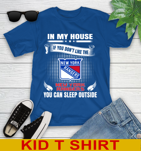 New York Rangers NHL Hockey In My House If You Don't Like The Rangers You Can Sleep Outside Shirt Youth T-Shirt 10