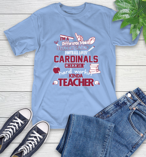 Arizona Cardinals NFL I'm A Difference Making Student Caring Football Loving Kinda Teacher T-Shirt 12