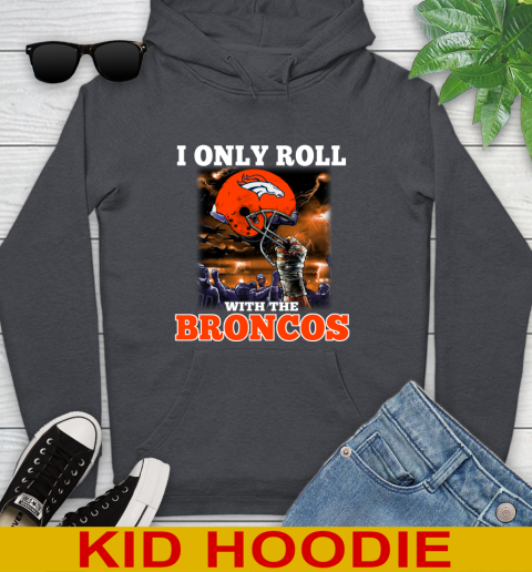 Denver Broncos NFL Football I Only Roll With My Team Sports Youth Hoodie 9