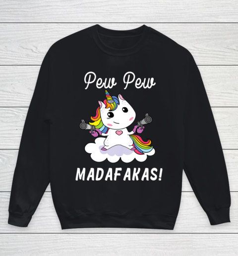 Pew Pew Madafakas fantasy funny unicorn with pistols Youth Sweatshirt