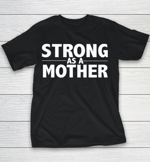 Mother Design  Strong As A Mother Mother's Day Gift Youth T-Shirt