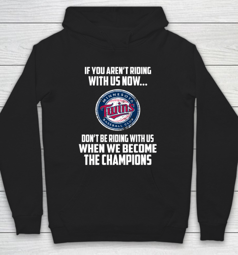 MLB Minnesota Twins Baseball We Become The Champions Hoodie