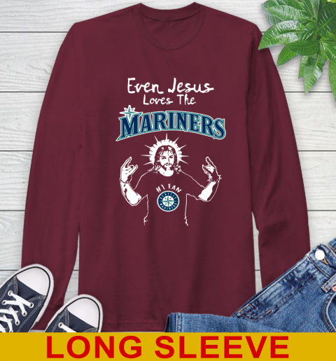 Seattle Mariners MLB Baseball Even Jesus Loves The Mariners Shirt Long Sleeve T-Shirt - Image 8
