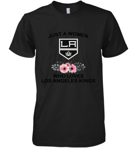 NHL Just A Woman Who Loves Los Angeles Kings Hockey Sports Premium Men's T-Shirt