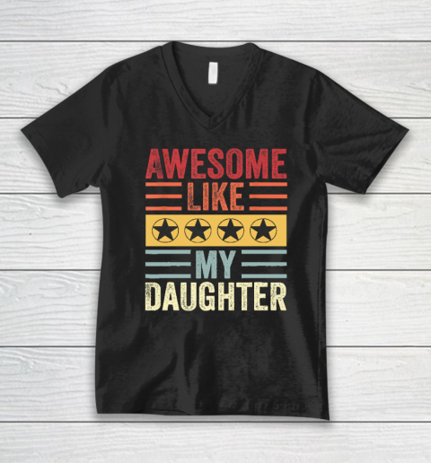 Awesome Like My Daughter Retro Men Dad Funny Fathers V-Neck T-Shirt
