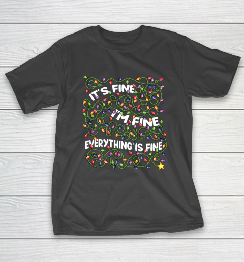 It s Fine I m Fine Everything Is Fine Christmas Lights gifts T-Shirt