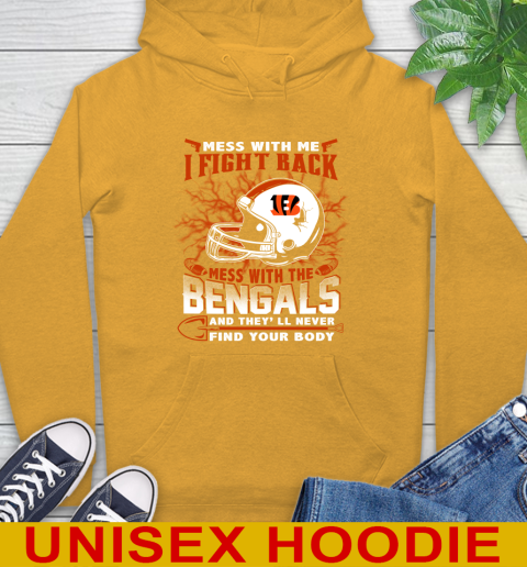 NFL Football Cincinnati Bengals Mess With Me I Fight Back Mess With My Team And They'll Never Find Your Body Shirt Hoodie 2