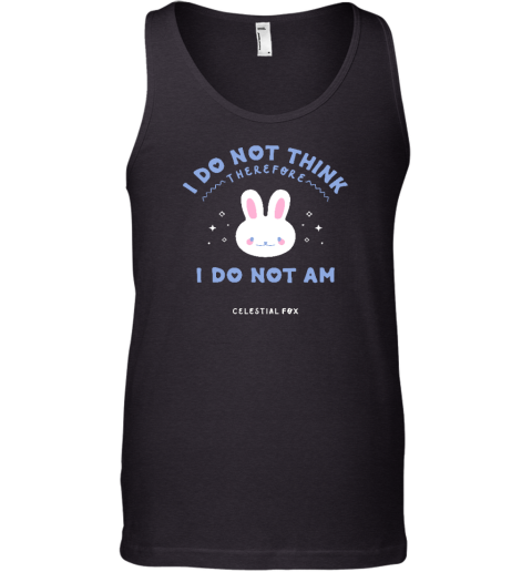 I Do Not Think Therefore I Do Not Am Celestial Fox Tank Top