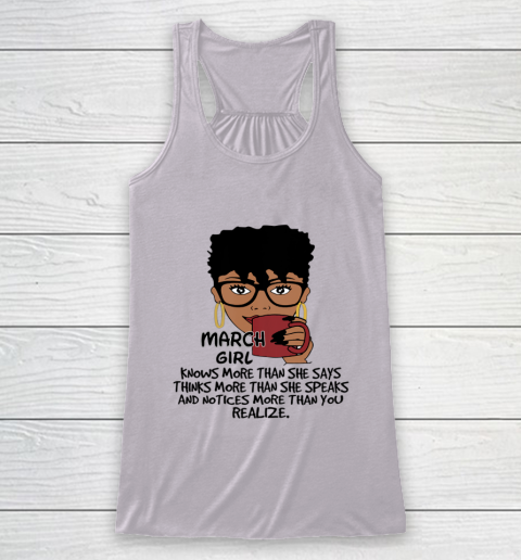 March Girl Knows More Than She Says Shirt Black Queens Birthday Racerback Tank 3